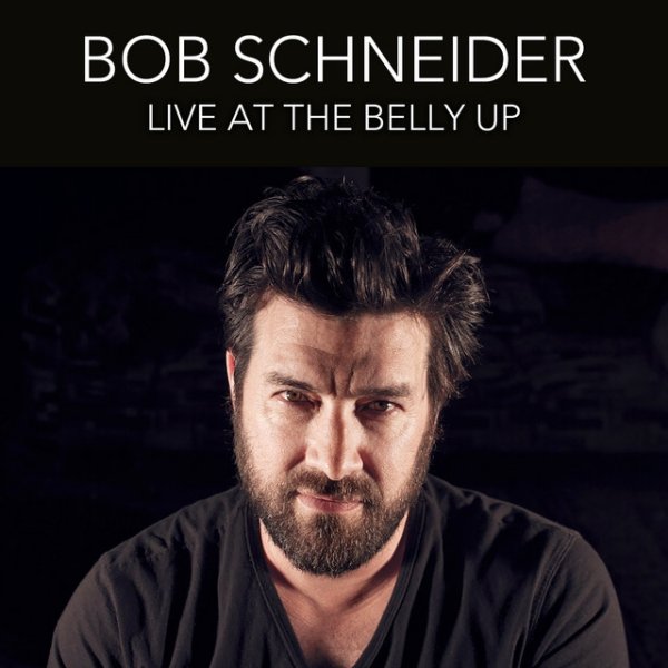 Album Live at the Belly Up - Bob Schneider
