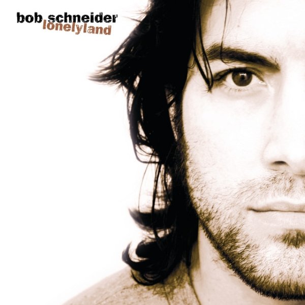 Album Lonelyland - Bob Schneider