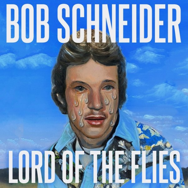 Album Bob Schneider - Lord of the Flies