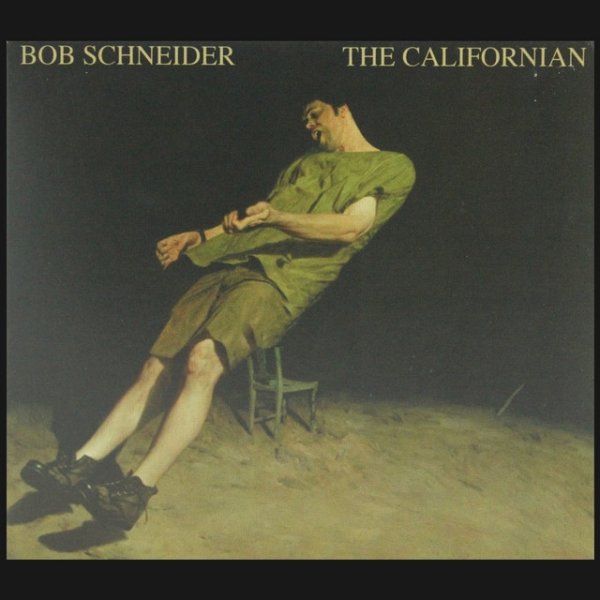 Album Bob Schneider - The Californian