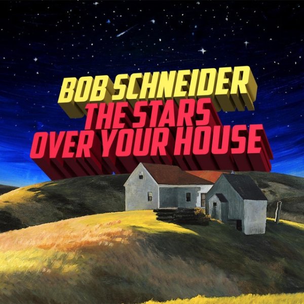 Album Bob Schneider - The Stars over Your House