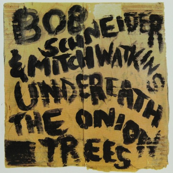 Album Bob Schneider - Underneath the Onion Trees