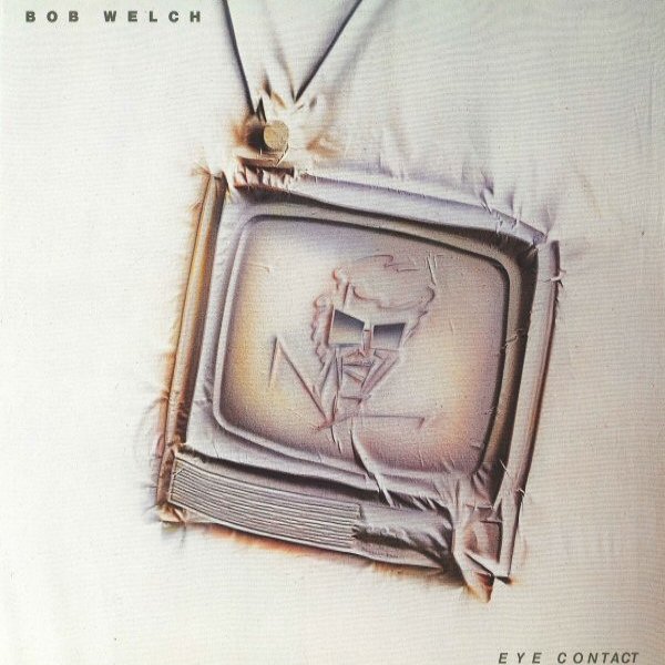 Album Bob Welch - Eye Contact