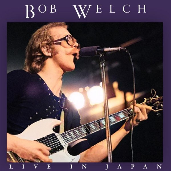 Album Bob Welch - Live In Japan