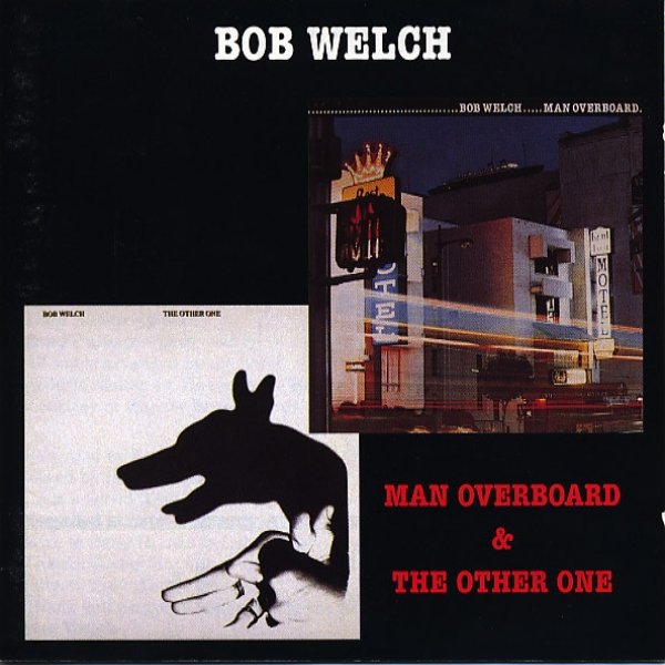 Bob Welch Man Overboard & The Other One, 1998