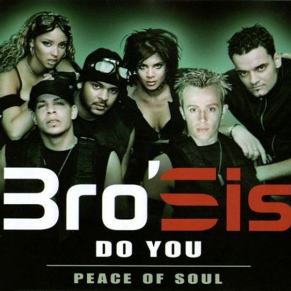 Bro'Sis Do You / Peace of Soul, 2002
