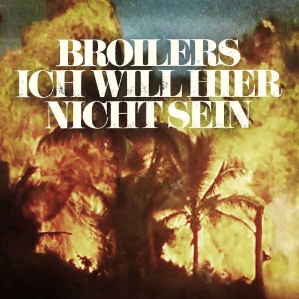 Album Broilers - Ich will hier nicht sein