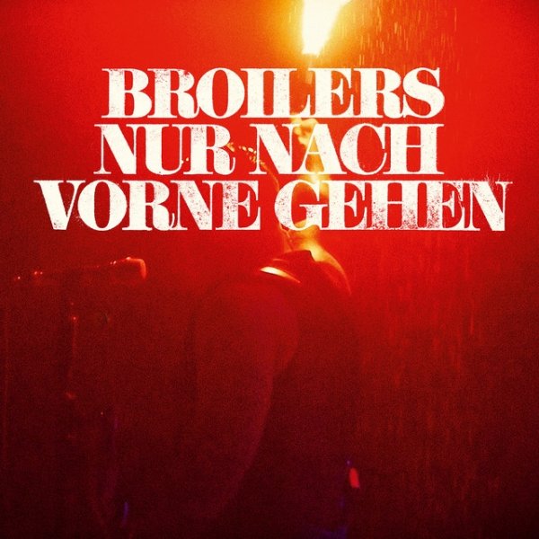 Album Broilers - Nur nach vorne gehen