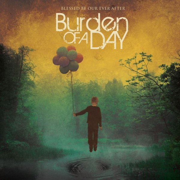 Album Burden of a Day - Blessed Be Our Ever After
