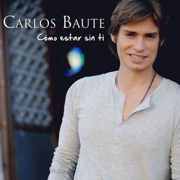 Album Carlos Baute - Cómo estar sin ti