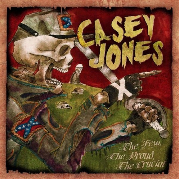 Album Casey Jones - The Few, The Proud, The Crucial