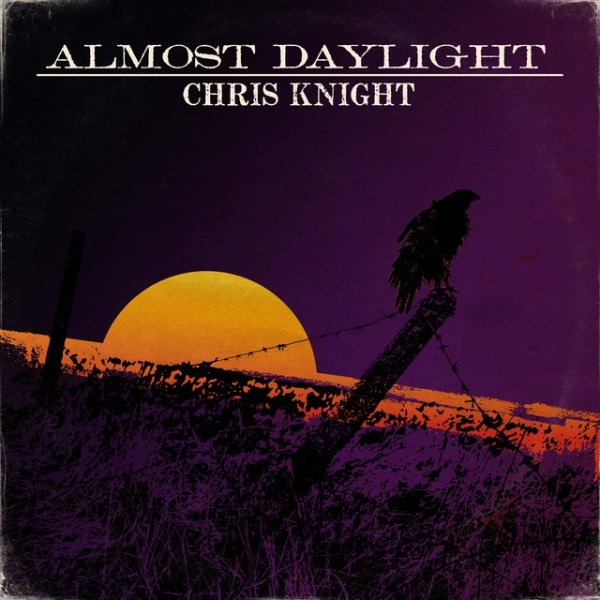 Album Chris Knight - Almost Daylight