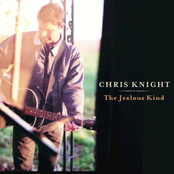 Album Chris Knight - The Jealous Kind