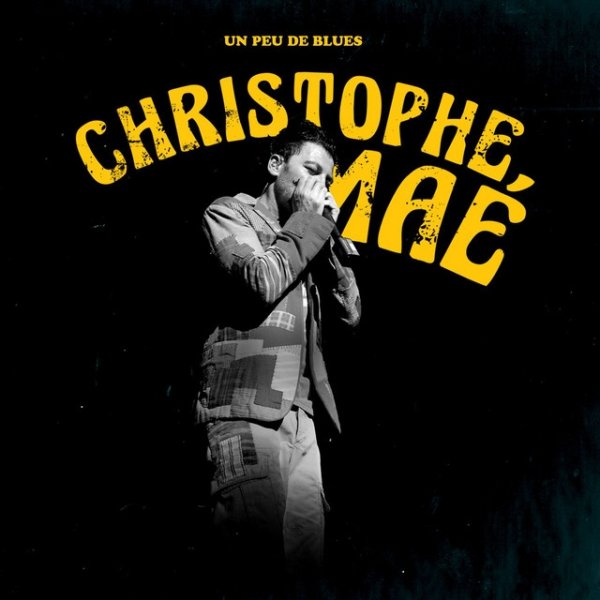 Christophe Maé Un Peu De Blues, 2011