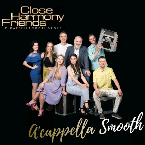 Close Harmony Friends A'cappella Smooth, 2021