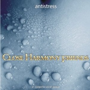 Album Close Harmony Friends - Antistress