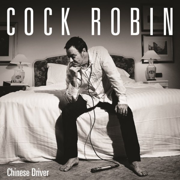 Album Cock Robin - Chinese Driver