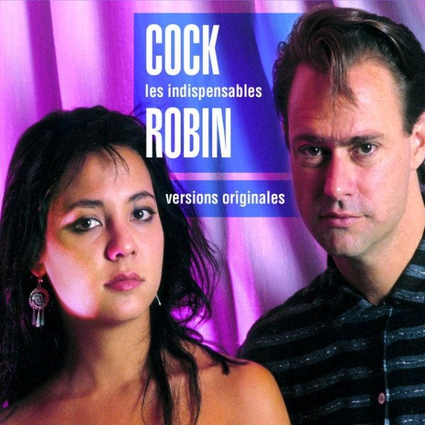 Album Cock Robin - Les Indispensables