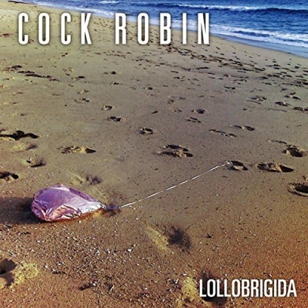 Album Cock Robin - Lollobrigida