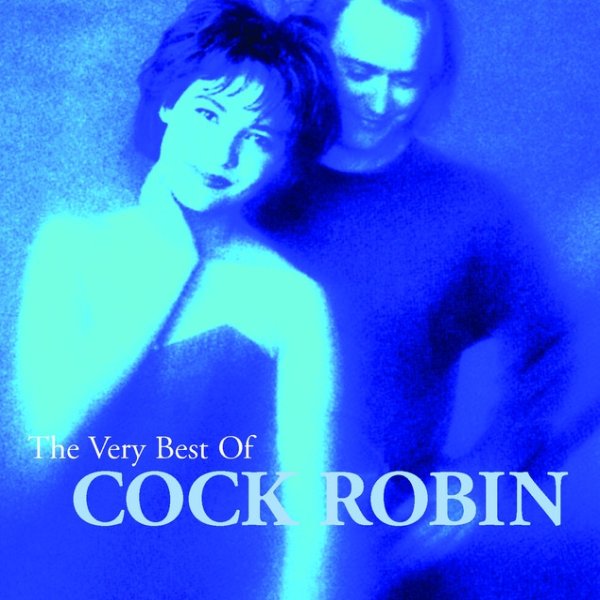 The Very Best Of Cock Robin - album