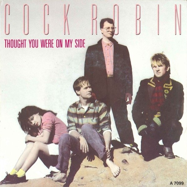 Cock Robin Thought You Were On My Side, 1986