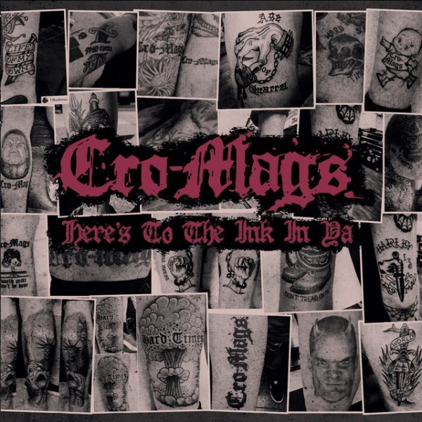 Cro-Mags Here's to the Ink in Ya, 2022