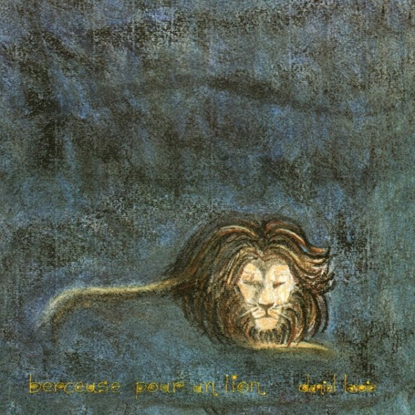Album Daniel Lavoie - Berceuse pour un lion