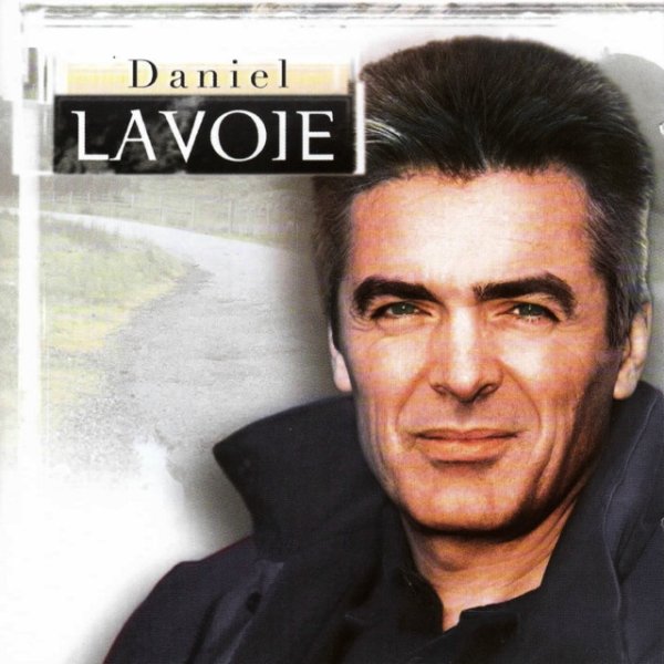 Album Daniel Lavoie - Où la route mène