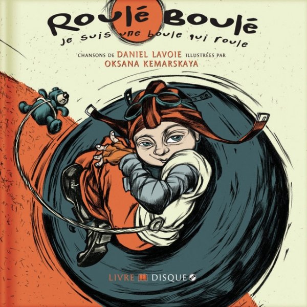 Album Daniel Lavoie - Roulé-Boulé : Je Suis Une Boule Qui Roule