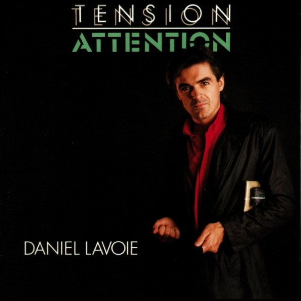 Album Daniel Lavoie - Tension Attention