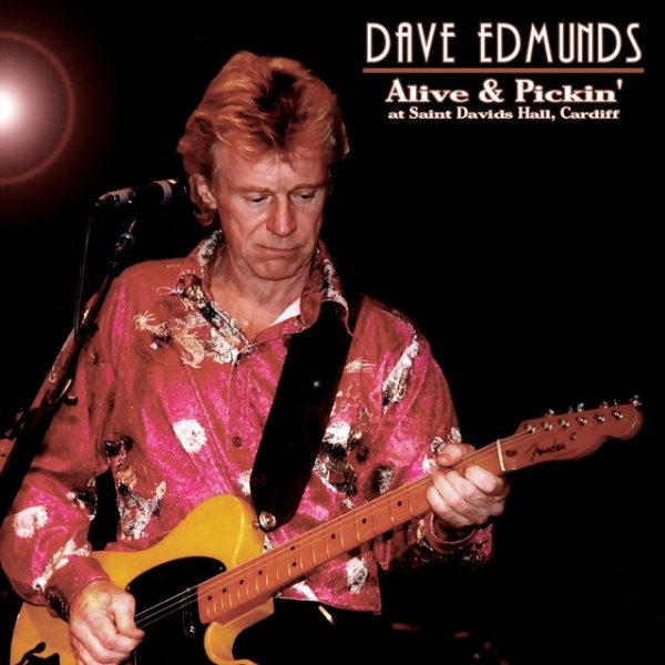 Album Dave Edmunds - Alive & Pickin