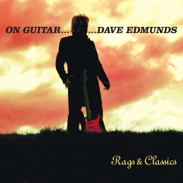 Album Dave Edmunds - On Guitar...Rags and Classics