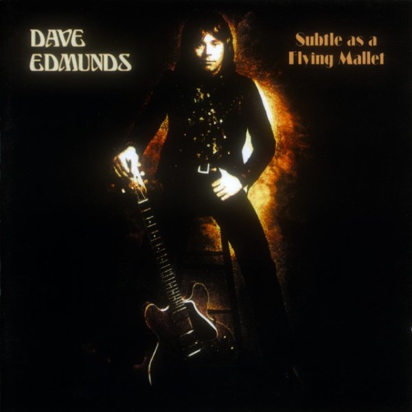Album Dave Edmunds - Subtle As A Flying Mallet