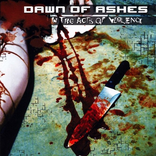 Album Dawn of Ashes - In The Acts Of Violence