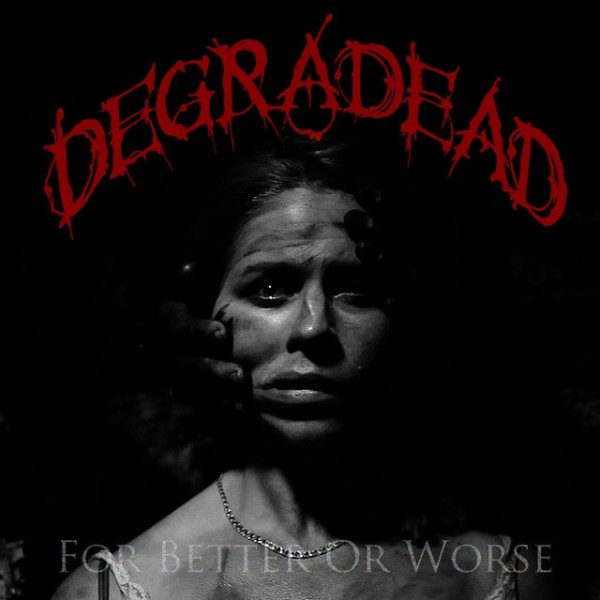 Album Degradead - For Better or Worse