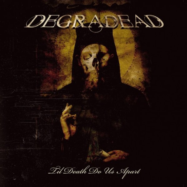 Album Degradead - Til Death Do Us Apart