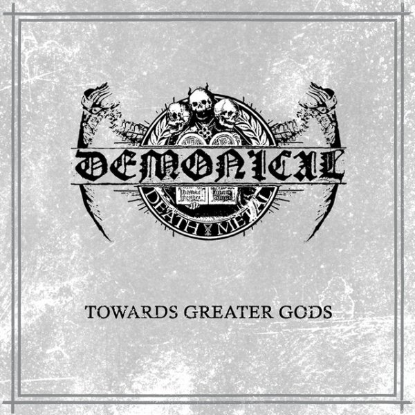 Album Demonical - Towards Greater Gods