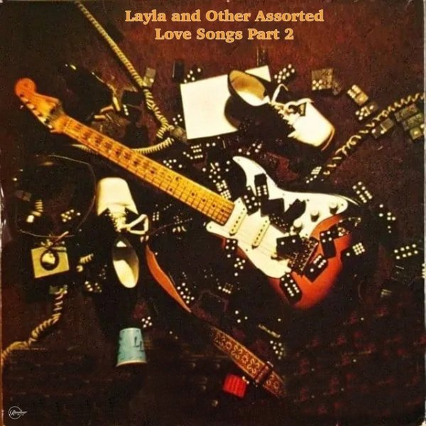 Layla And Other Assorted Love Songs Volume 2 - album