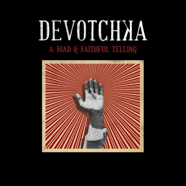 Album DeVotchKa - A Mad And Faithful Telling