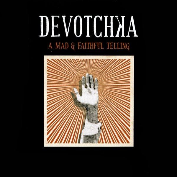 Album DeVotchKa - A Mad & Faithful Telling