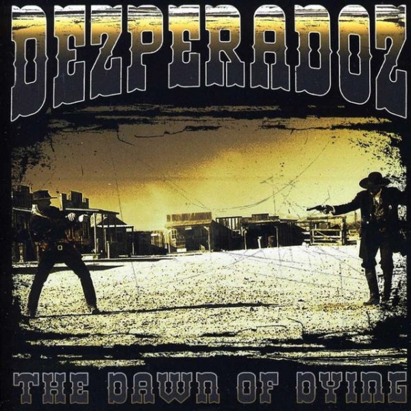 Dezperadoz Dawn of Dying, 2012