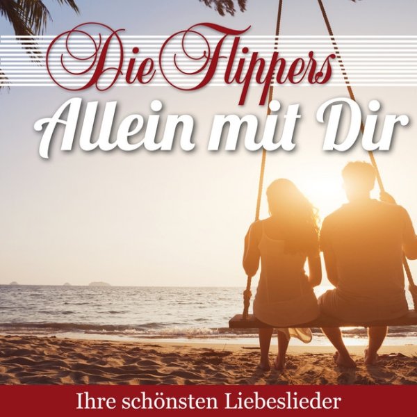 Album Die Flippers - Allein mit Dir - Ihre schönsten Liebeslieder