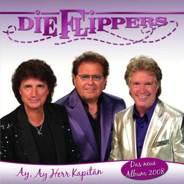 Die Flippers Ay, Ay Herr Kapitän, 2008