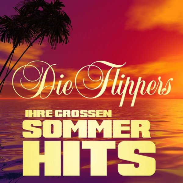 Album Die Flippers - Ihre großen Sommerhits