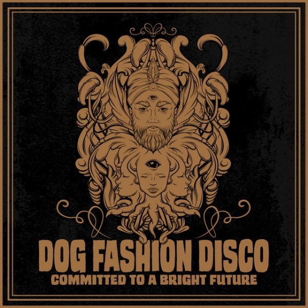 Album Dog Fashion Disco - Committed to a Bright Future 2019