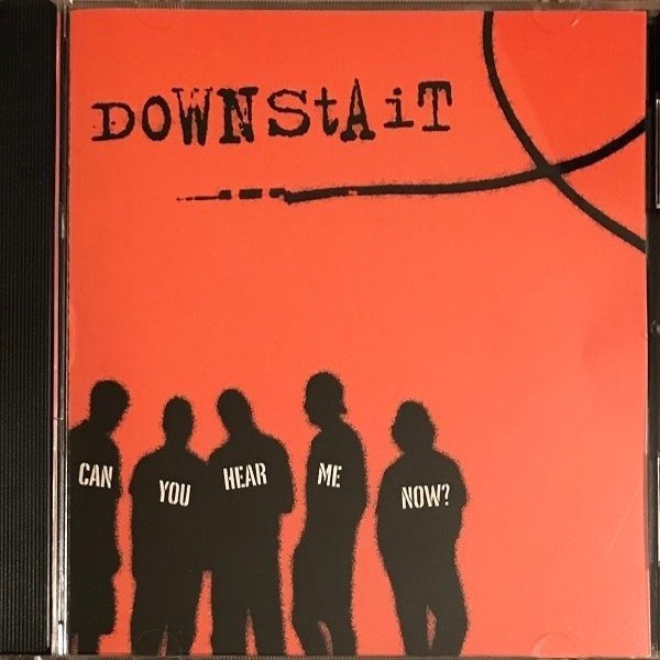 Album Downstait - Can You Hear Me Now?