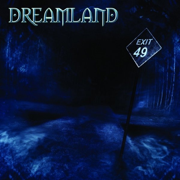Dreamland Exit 49, 2009