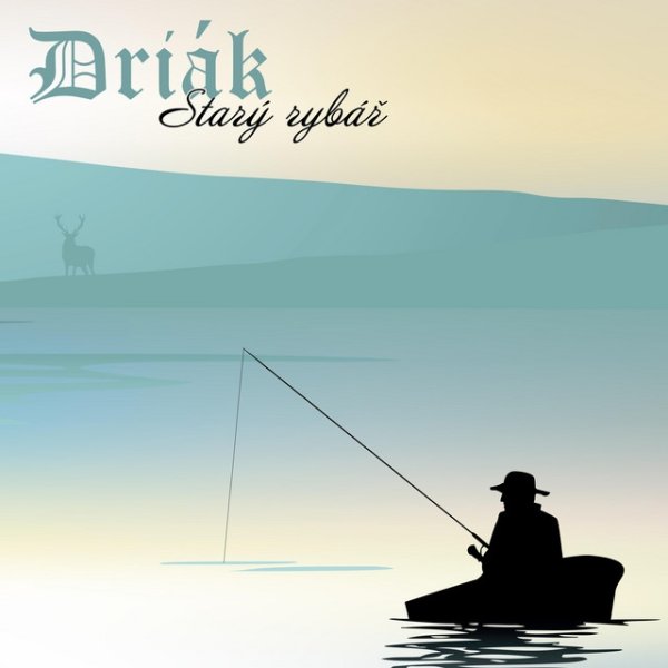 Album Driák - Starý rybář
