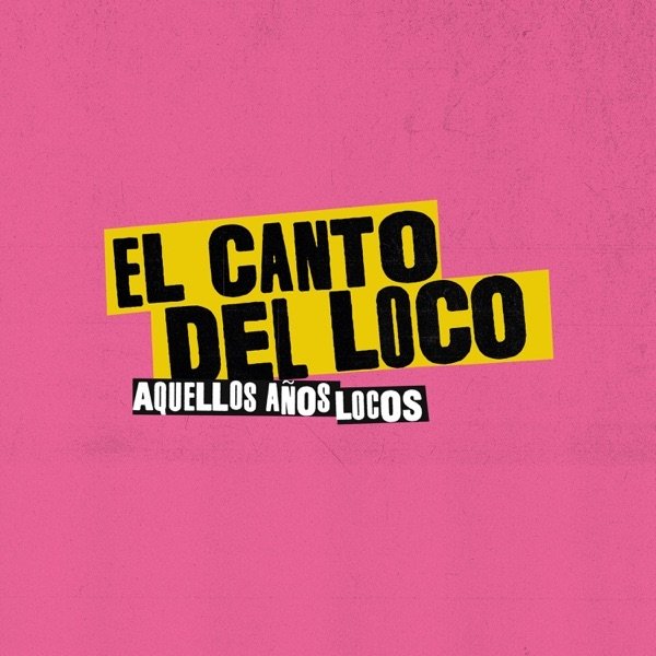 Album El Canto del Loco - Aquellos Años Locos