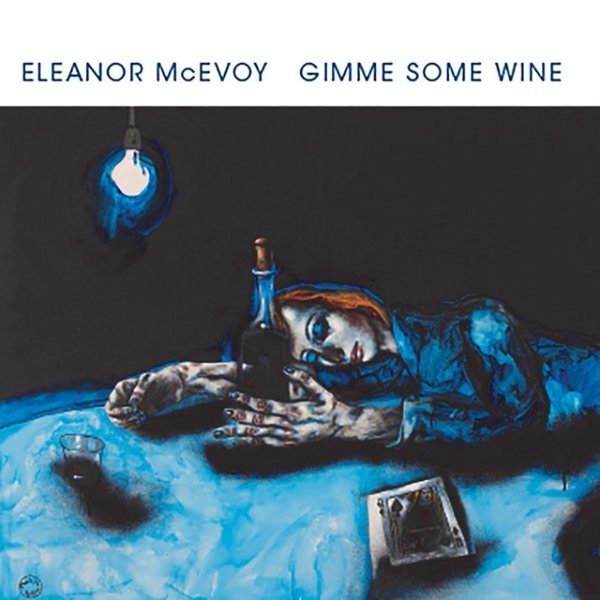 Album Eleanor McEvoy - Gimme Some Wine